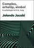 Complex, Arhetip, Simbol - Psihologia lui Jung, Jolande Jacobi. Psihologie analitica