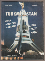 Cristian Pohrib, Ovidiu Zara - Turkmenistan, noul miracol asiatic foto