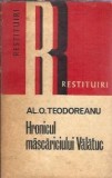 Hronicul Mascariciului Valatuc - Al. O. Teodoreanu | Editura Dacia | Colectie Restituiri | 1972 | 246 pagini | Coperta cartonata