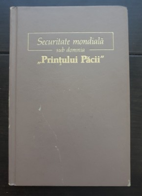 Securitate mondială sub domnia &amp;quot;Prințului Păcii&amp;quot; foto