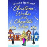 Cumpara ieftin Christmas Wishes at the Chocolate Shop, Jessica Redland