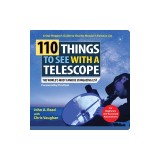 110 Things to See with a Telescope: The World's Most Famous Stargazing List