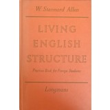 LIVING ENGLISH STRUCTURE. PRACTICE BOOK FOR FOREIGN STUDENTS. KEY TO THE EXERCICES-W. STANNARD ALLEN-243895