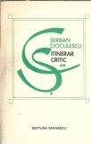 Itinerar critic volumul 2 Serban Cioculescu carte editura Eminescu 1976 coperta cartonata critica literara romana