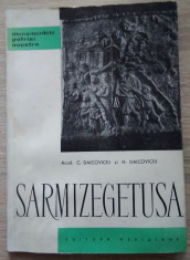 C. Daicoviciu / SARMIZEGETUSA - Cetățile și așezările dacice din Munții Orastiei foto