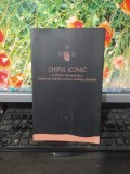 Chipul iconic Crochiuri antropologice IV, Editura Brumar Timisoara 2015, 045