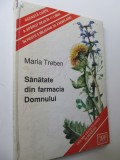 Sanatate din farmacia Domnului - Maria Treben