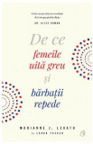 De ce femeile uita greu si barbatii repede - Marianne J. Legato