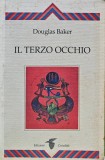 IL TERZO OCCHIO (prima editie) - 1989 - Douglas Baker (XE12)