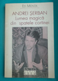 Andrei Serban &ndash; Lumea magica din spatele cortinei ( regie teatru )