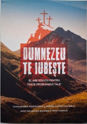 Dumnezeu te iubeste! El are solutii pentru toate problemele tale &amp;ndash; Michael G. Tomas foto