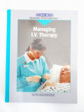 Managing I.V. Therapy, Nursing Photobooks, Springhouse Pennsylvania 1996
