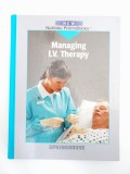 Managing I.V. Therapy, Nursing Photobooks, Springhouse Pennsylvania 1996