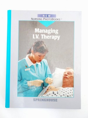 Managing I.V. Therapy, Nursing Photobooks, Springhouse Pennsylvania 1996 foto