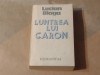 LUCIAN BLAGA - LUNTREA LUI CARON, Humanitas