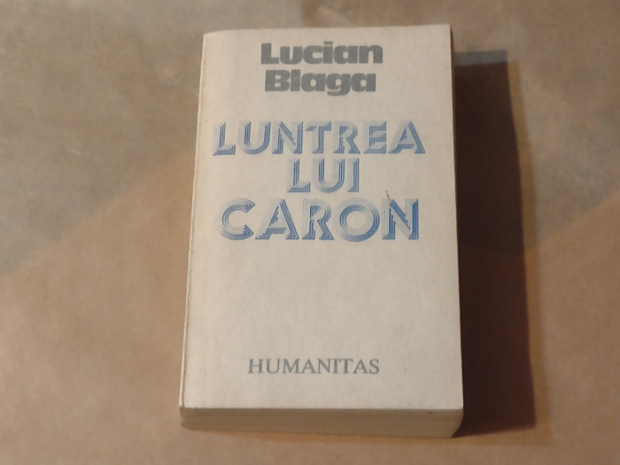 LUCIAN BLAGA - LUNTREA LUI CARON