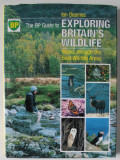 THE BP GUIDE TO EXPLORING BRITAIN &#039;S WILDLIFE by IAN BEAMES , WALKS THROUGH THE BEST WILDLIFE AREAS , 1988