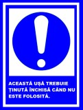 Placuta aceasta usa trebuie tinuta inchisa cand nu este folosita