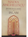 Nadia Anghelescu - Introducere &icirc;n Islam (editia 2014)
