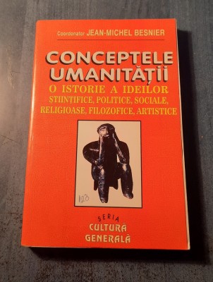 Conceptele umanitatii o istorie a ideilor Jean Michel Besnier foto