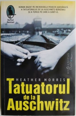 Tatuatorul de la Auschwitz &amp;ndash; Heather Morris foto
