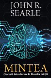 Mintea. O scurta introducere in filosofia mintii - John R. Searle
