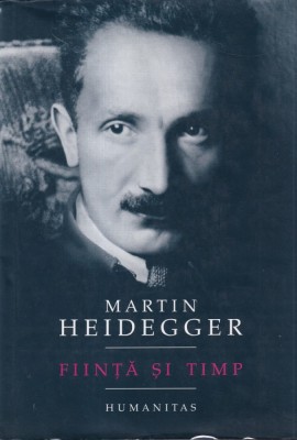 Martin Heidegger - Fiinta si timp foto
