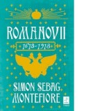 Romanovii 1613 - 1918 - Simon Sebag Montefiore