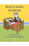 Carti pentru Copii: Noapte Buna Frances, Poveste Clasica de Seara, Dezvoltare Emotionala, Gestionarea Fricilor, Ilustratii Color, Russell Hoban