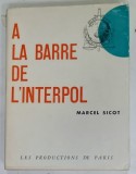 A LA BARRE DE L'INTERPOL par MARCEL SICOT, 1961