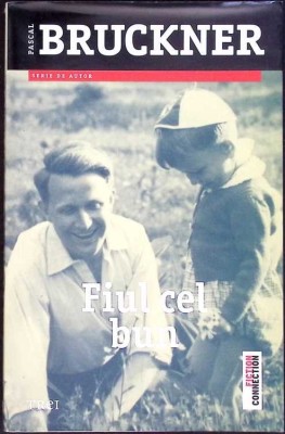 FIUL CEL BUN-PASCAL BRUCKNER-271949 foto