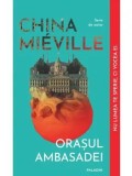 Orasul Ambasadei/China Mieville
