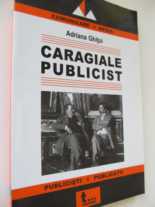 Caragiale publicist - Adriana Ghitoi