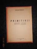 NICOLAE PETRESCU - PRIMITIVII. ORGANIZARE - INSTITUTII, CREDINTE - MENTALITATE