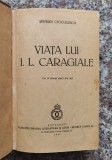 Viata lui I.L.Caragiale Editia I - 1940 - Serban Cioculescu (xx1000)