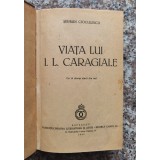 Viata lui I.L.Caragiale Editia I - 1940 - Serban Cioculescu (xx1000)