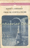 Craii de Curtea-Veche - Mateiu Caragiale (Editura Minerva, 1972) Roman Beletristica