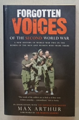 FORGOTTEN VOICES OF THE SECOND WORLD WAR by MAX ARTHUR , 2005 foto
