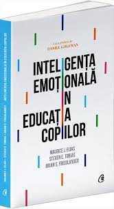 Inteligenta emotionala in educatia copiilor - Maurice J. Elias foto