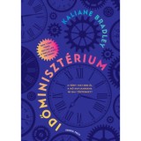 Időminiszt&eacute;rium - (K&uuml;l&ouml;nleges kiad&aacute;s) - Kaliane Bradley