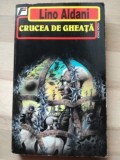 Crucea de gheata- Lino Aldani