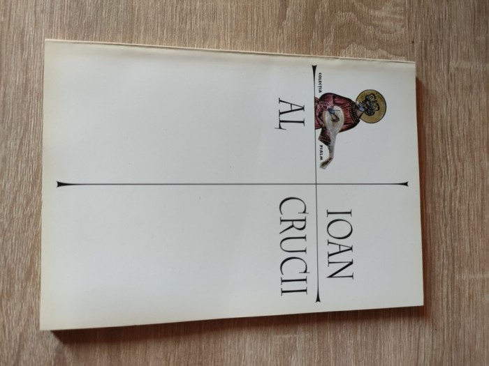 Marii mistici ai literaturii universale: San Juan de la Cruz / Sfantul Ioan al Crucii - Noche oscura del alma /Noaptea intunecata a sufletului (Poeme)