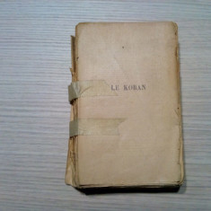 LE KORAN - MAHOMET - M. Kasimirski (traducere) - 1918, 533 p.