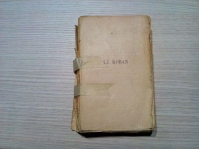 LE KORAN - MAHOMET - M. Kasimirski (traducere) - 1918, 533 p. foto