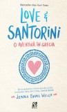 Love &amp; Santorini. O aventura in Grecia - Editura Epica