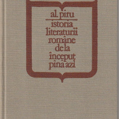 AL. PIRU - ISTORIA LITERATURII ROMANE DE LA INCEPUT PANA AZI