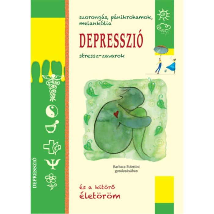 Depresszi&oacute; - Szorong&aacute;s, p&aacute;nikrohamok, melank&oacute;lia