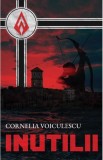 Inutilii - Cornelia Voiculescu - Editura Stepout