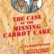 A Wilcox and Griswold Mystery: The Case of the Missing Carrot Cake