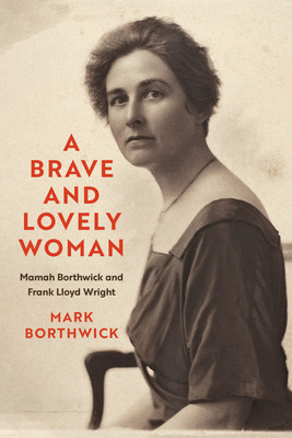 A Brave and Lovely Woman: Mamah Borthwick and Frank Lloyd Wright foto